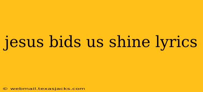 Jesus Bids Us Shine Lyrics